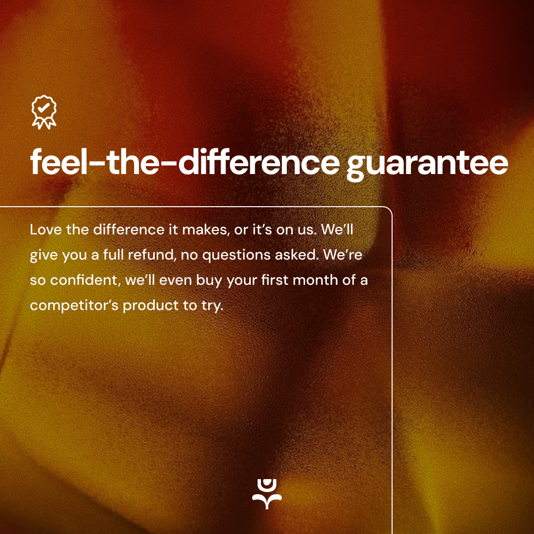 Bloomelle's guarantee: a full refund plus an offer to buy your first month of a competitor's product.